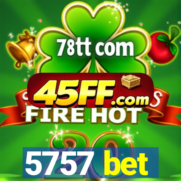 5757 bet
